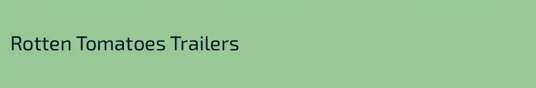 Rotten Tomatoes Trailers